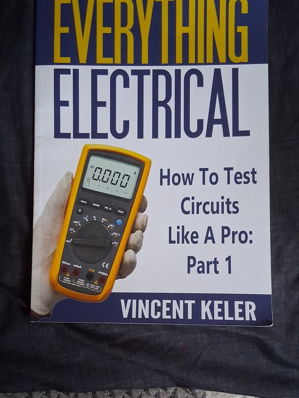 EVERYTHING ELECTRICAL: HOW TO TEST CIRCUUTS LIKE A PRO PART 1! BY: VINCENT KELER